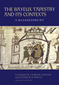 The Bayeux Tapestry and its Contexts, Elizabeth Carson Pastan